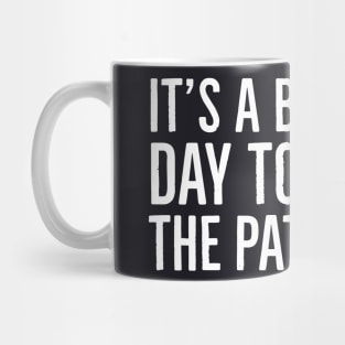 It's A Beautiful Day To Smash The Patriarchy Mug